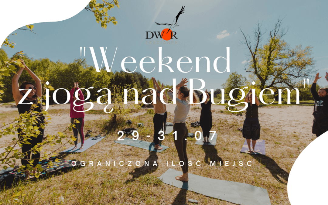 „Weekend z jogą nad Bugiem” 29-31.07