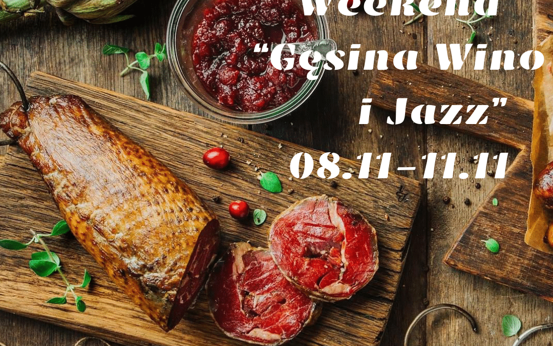„Gęsina, Wino i Jazz na św. Marcina” 08.11-11.11.2025r.